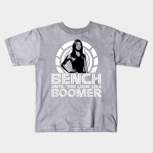 Bench Until You Look Like Boomer Kids T-Shirt